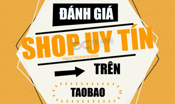 HƯỠNG DẪN ĐÁNH GIÁ SHOP UY TÍN TAOBAO